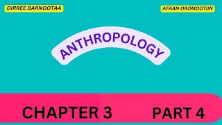 Anthropology CHAPTER 3 PART 4 [upl. by Grondin]