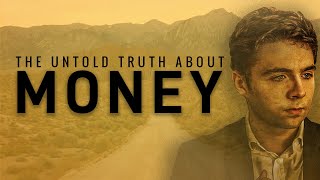 The Untold Truth About Money How to Build Wealth From Nothing [upl. by Ailsa131]