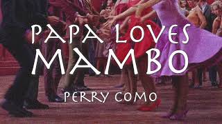 PAPA LOVES MAMBO  Perry Como 1954 lyrics 【和訳】ペリーコモ「パパラブスマンボ」 [upl. by Ayotna]