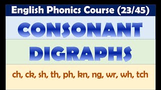 Consonant Digraphs  English Phonics Course  Lesson 2345 [upl. by Dloreh449]