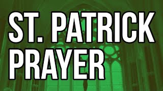 St Patrick Prayer [upl. by Toll]