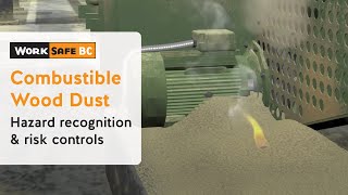 Combustible Wood Dust Explosions  WorkSafeBC [upl. by Jacki]