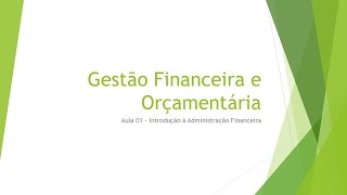 GFO Aula 01 Introdução a Administração Financeira  Professor Ricardo Pinheiro [upl. by Reteip]