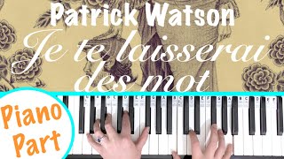 How to play JE TE LAISSERAI DES MOTS  Patrick Watson Piano Tutorial [upl. by Atikam111]