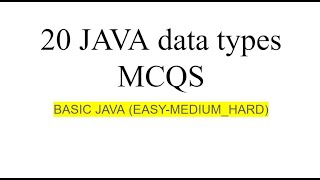 Top 20 solved JAVA data types based MCQS [upl. by Joline]