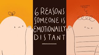 6 Reasons Why Someone Is Emotionally Distant [upl. by Rickart]