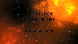 The Station Nightclub Fire  A Short Documentary  Fascinating Horror [upl. by Leavy]