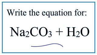 Equation for Sodium Carbonate Dissolving in Water Na2CO3  H2O [upl. by Yngad]