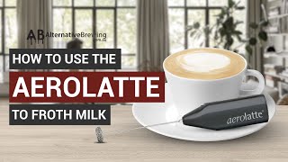 How To Use the AeroLatte To Froth Milk [upl. by Enyrat]