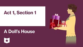 A Dolls House by Henrik Ibsen  Act 1 Section 1 [upl. by Philoo]