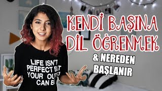 DİL ÖĞRENMEYE NEREDEN BAŞLANIR  Kendi Başına Dil Öğrenmek [upl. by Felty]