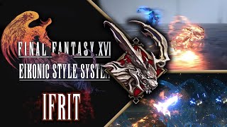 PRELAUNCH Ifrit Combat amp Abilities  FFXVI’s Eikonic Style System [upl. by Viola]