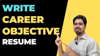 How to write Career Objective for Resume  Explained With Examples [upl. by Ebsen690]