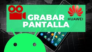 Como GRABAR PANTALLA en HUAWEI [upl. by Wakeen210]