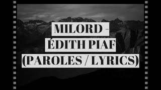 MILORD  ÉDITH PIAF PAROLES  LYRICS [upl. by Vonni]