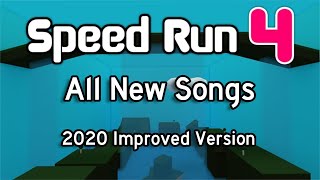 All Speed Run 4 Songs amp Names 2020 Improved version Read Desc [upl. by Stranger]