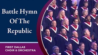 “Battle Hymn Of The Republic” First Dallas Choir amp Orchestra  June 27 2021 [upl. by Dahij740]