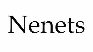 How to Pronounce Nenets [upl. by Innor]