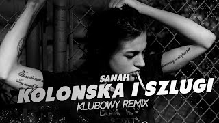 sanah  kolońska i szlugi KLUBOWY REMIX [upl. by Macario]