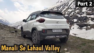 Manali Se Lahaul Valley  BroVinti Vlogs  Tata Punch [upl. by Maher]