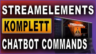 StreamElements Komplettkurs 2021 14 Chatbot Commands [upl. by Frolick]