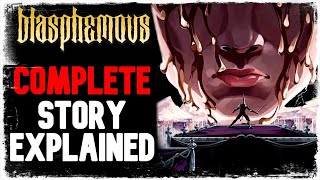 Blasphemous Lore COMPLETE Story Explained [upl. by Alexandros]