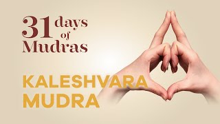 Day 23  Kalesvara Mudra  31 Days of Mudras [upl. by Fablan]