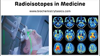 Radioisotopes in Medicine  Radioisotopes [upl. by Nanji]