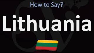 How to Pronounce Lithuania CORRECTLY [upl. by Sorci177]