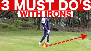 3 MUST DOS TO HIT BETTER IRON SHOTS  SIMPLE GOLF TIPS [upl. by Eradis762]