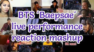 BTS Baepsae live performance  reaction mashup [upl. by Ylremik]