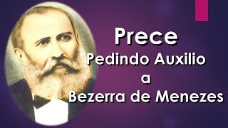 Prece pedindo auxílio à Bezerra de Menezes [upl. by Silvia]