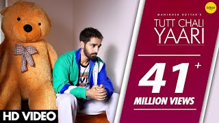 TUTT CHALI YAARI Full Song Maninder Buttar  MixSingh  Babbu  DirectorGifty  Punjabi Songs [upl. by Leerzej]