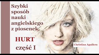 Nauka angielskiego z piosenek  HURT Christina Aguilera część I [upl. by Kerrill320]