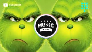 【10 HOURS】 Trap Remix Youre A Mean One Mr Grinch [upl. by Neille900]