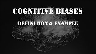 Cognitive Biases Definition Explained With Examples [upl. by Erin]