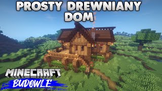 JAK ZBUDOWAĆ DREWNIANY DOM  MINECRAFT BUDOWLE 2 [upl. by Henriha227]