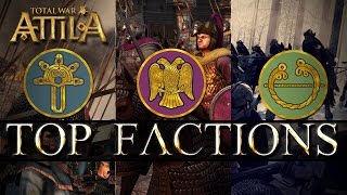 Total War Attilas Top Three Factions [upl. by Bethany122]