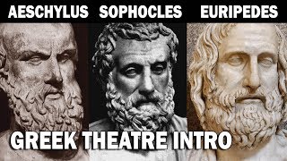 Greek Theatre Aeschylus Sophocles and Euripedes Part I Introduction [upl. by Temhem]