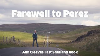 Farewell to Perez Ann Cleeves final Shetland book [upl. by Enayr]