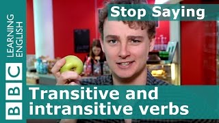 Stop Saying Transitive and intransitive verbs [upl. by Leifeste]