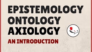 Epistemology Ontology and Axiology in Research [upl. by Grewitz847]