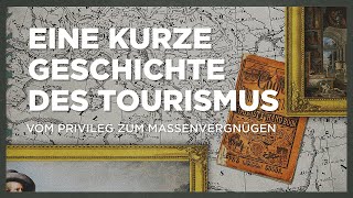 Eine kurze Geschichte des Tourismus  ZDF aspekte [upl. by Racso903]