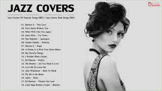 Jazz Covers Of Pop Songs 2021  Jazz Music Best Songs 2021 [upl. by Nawj]