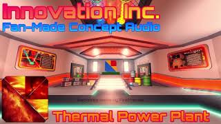 Innovation Inc Thermal Power Plant FanMade Concept Audio “Doomsday Protocol” [upl. by Moulden]