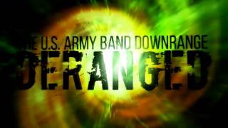 LIVE  The US Army Band Downrange quotDerangedquot [upl. by Anaele]