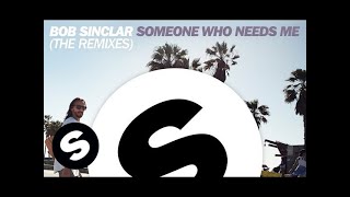 Bob Sinclar  Someone Who Needs Me The Remixes [upl. by Royd]