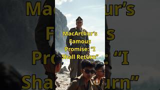 MacArthur’s Famous Promise “I Shall Return” [upl. by Reinold]