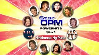 Various Artists  Hinahanap Ng Puso Audio 🎵  Star OPM Power Hits Volume 3 [upl. by Rebmat]