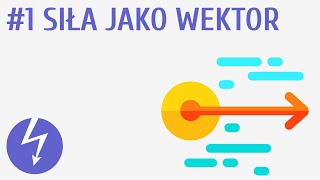 Siła jako wektor 1  Dynamika [upl. by Sandeep]